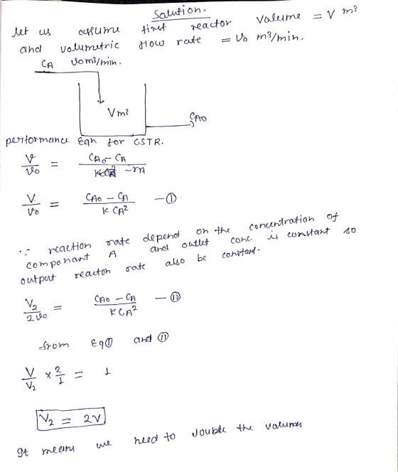 let us assume and volumetrie CA com3/min. Salution. reactor volume = V me tinst How rate = Vo m3/min, V m3 ÇAO performance eg
