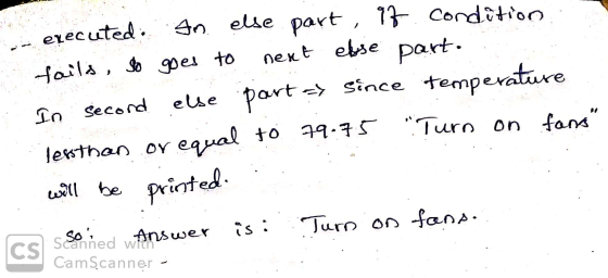 executedo so. else part, 97. Condition.. fails, so goes to next ebse part- In Second else port => Since temperature lexthan o