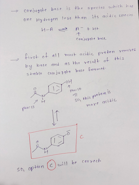 conjugate base is the species which has one Hydrogen less than its acidic species. HA A +ht conjugate base first of all most