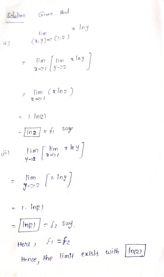 - solution Given that alny (x, y) (12) alny lim lim 2->1 (4-22 - lim (a In2 ) = 1.192) - In2 = fi say lim 7->2 L 1. Ing - Img