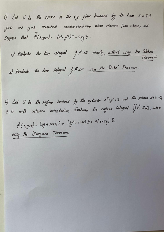 1) Let C be the square in the xy - plane bounded by the lines X= 71 g=0 and g=2 oriented counterclock wire when viewed from a