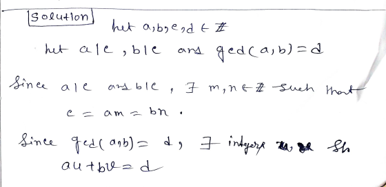 solution ! het absendt # het ale able any ged(a, b)=d Since ale and ble Jm, nez such that e bn ama Lince gede anb)= d, 7 inty