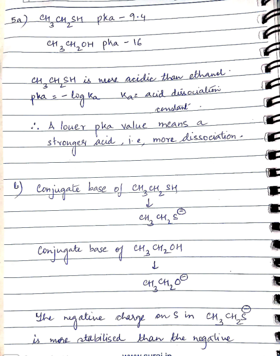 5a) CH CH SH pka - 9.4 CH₃CH₂OH pha - 16 CH, CH SH is more acidic than ethanol pha = -log Ka Kaz and dissociation constant ,