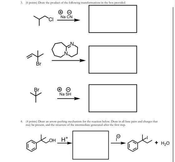 3. (6 points) Draw the product of the following transformations in the box provided. Na CN mos o 4 . Br Na SH 4. (4 points) D