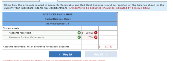 Show how the amounts related to Accounts Receivable and Bad Debt Expense would be reported on the balance sheet for the curre