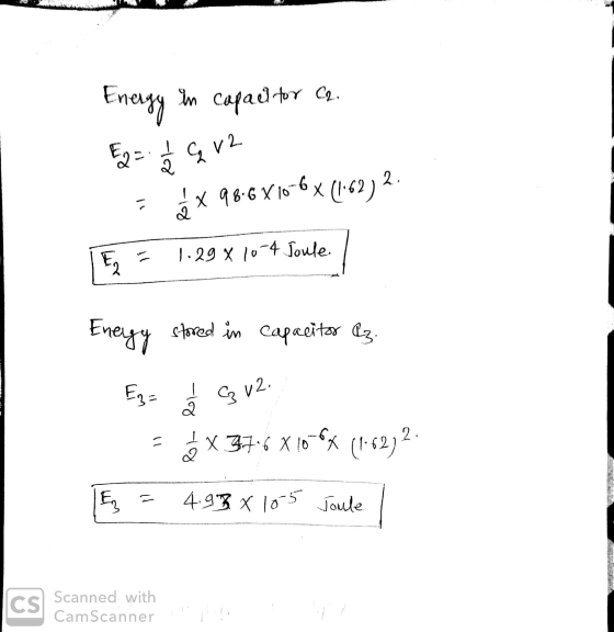 C2. Energy in cafael for a EQ= q va 2 sx 98-6 810-6x (162) 2 Luin 1.29 X 10-4 Joule. Energy stored in capacitor lz. Eq=ê 3 v2