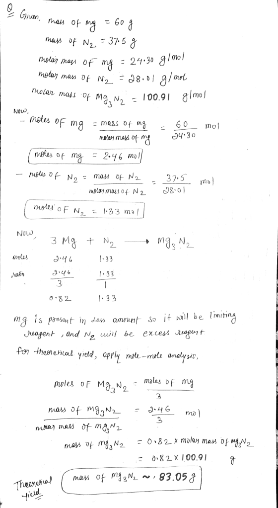 에 Given, mass of my 60 g mass of N2 = 37.5 g molar mass of mg = 24.30 g/mol molar mass of N2 = 28.01 g/mol nolar mass of Mg ₂