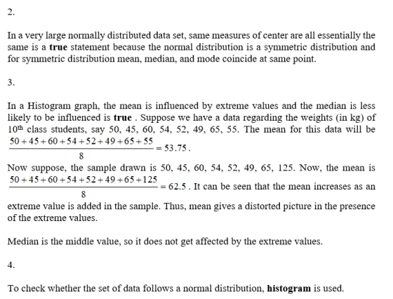 2. In a very large normally distributed data set, same measures of center are all essentially the same is a true statement be