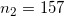 \small n_2 = 157