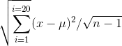 \sqrt{\sum_{i=1}^{i=20}}(x-\mu )^{^{2}} / \sqrt{n-1}