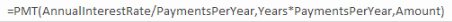 =PMT(AnnualInterestRate/PaymentsPerYear, Years*PaymentsPerYear Amount)