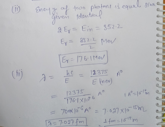 (11) Eney y of two phafens is equal sina given identical g Ey= Ein = 352.2 Ex= 352.2 mer Ex = 176-1 Mer 7= he = 12375 AO o El