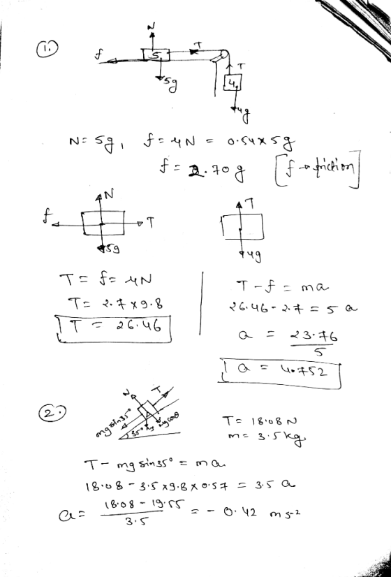 T N E N f N T-F ma T: 2. x 9. 8 2C.46 2 3.6 S S2 Ts 18.08 N mqsin3 ms 3:S T- mg &in35° = ma 18. S- 3.5 x9.2 os = 3 S a SS.61