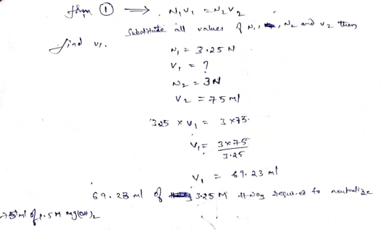 folum O ® . Now, aNzV2 . Substitute all values of Niitor, We and up then ^, = 3.25 N . Ng = 3N V2 = 75ml 13,25 xv, = 3473. Vi