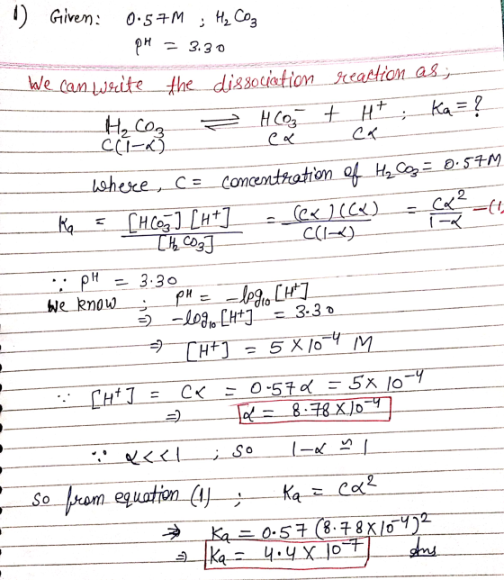 1) Given: 0:57M ; Hz Coz pH = 3.30 We can write the dissociation reaction as; & HCO t Ht ka = ? С 24 - -where, c = concentrat