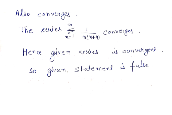 Also converges The series converges m! Ment) Hence series given is convergence so given, statement is false.