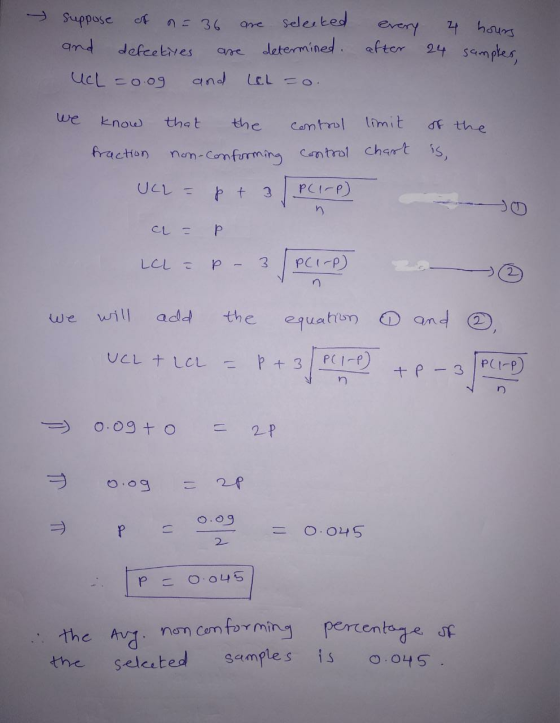 Suppose Selested 2t haurs every after ane and 24 samples are determined defcetres ucL -0.09 and Le.L o. we know limit the tha