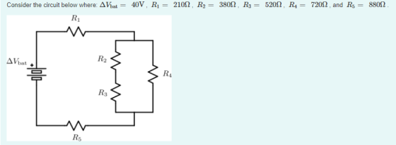 Consider the circuit below where:ΔΙία,-40V, Ri = 2100. R2-3800. R3-520Ω, R4-720Ω, and R5= 880Ω R1 AVbat R4 R3 Rs
