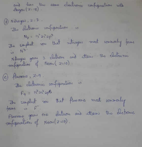 and has the same electronic configuration Angon (3:18) with ② Nitrogen, 2 7 . The lutronic configuration is N = 15 25 2p3 The