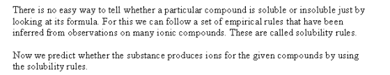 There is no easy way to tel whether a particular compound is soluble or insoluble just biy looking at its formula. For this w