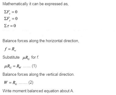 Mathematically it can be expressed as EF, = 0 EF, = 0 Er=0 Balance forces along the horizontal direction, f =R Substitute ur,