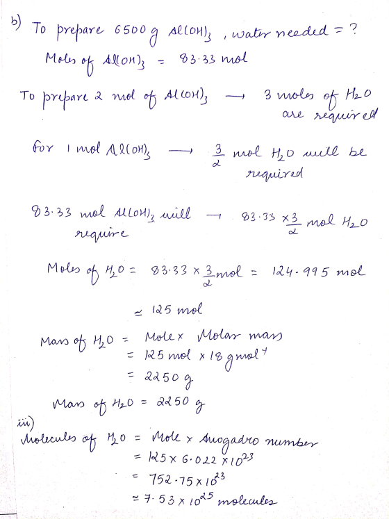 - 1 To prepare 6500g alcoms , water needed = ? Moles of Allons = 83.33 mol To prepare a mol of ALLOH)3 - 3 moles of H₂O I are