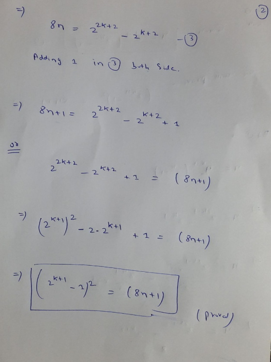 =) 2 on = 22k+2 K+2 - 2 Adding 1 in both side. =) on+ 1 = 2k+2 2 K+2 - 2 + 1 2k+2 2 Kt2 — 2 +1 ( 8n+) =) (2**)? kt - 2-2 + 1