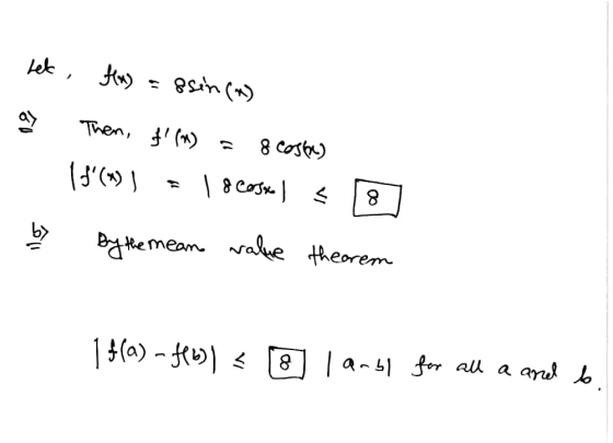 Let fx) = Esin(x) ay Then, f (n) = 8 cash) 15(W) a 18 Corst I s 8 By the mean value theorem 14(a) - Ho) 8 la-bl for all a an
