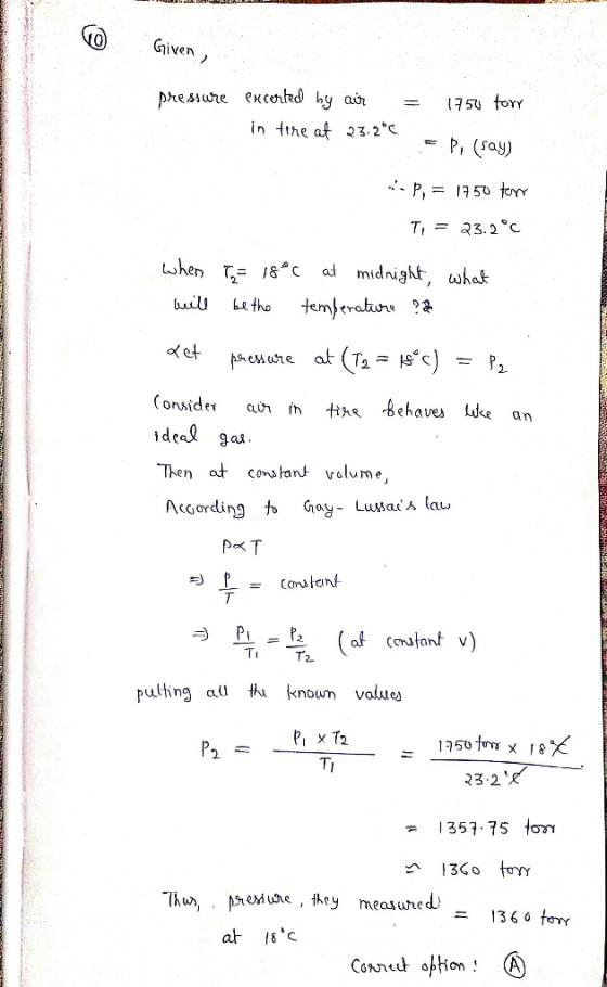 Given , = pressure encerted by air in tire at 23.2°C 1750 tory = P. (say) na P, = 1750 terr T, = 23.2 °C muit when I 18°C at