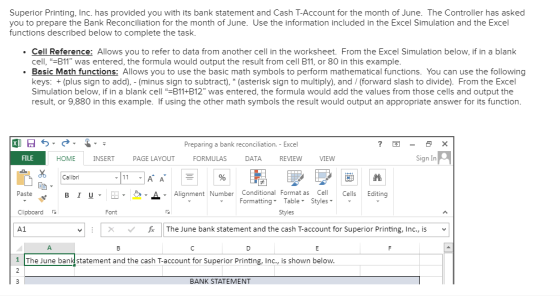 Superior Printing, Inc. has provided you with its bank statement and Cash T-Account for the month of June. The Controller has