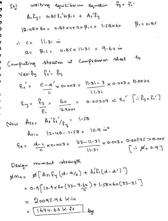 sol fy = fs writing equilibrium equation Asfy= 0.85 febb,c + Asfy B=0.85 12.48 x 60 0.85 X 4x2o Bic+ 1.5 x 60 - . cs 11.31