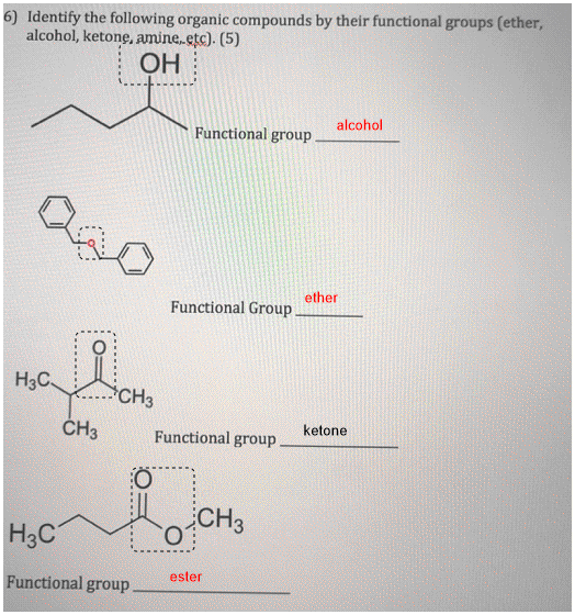 6) Identify the following organic compounds by their functional groups (ether, alcohol, ketone, amine.etc). (5) ОН alcohol Fu