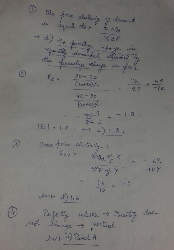 1 The price elasticity of demand is equal to + 4. Ad O % AP d) the percentage change in quantity demanded divided by oli the
