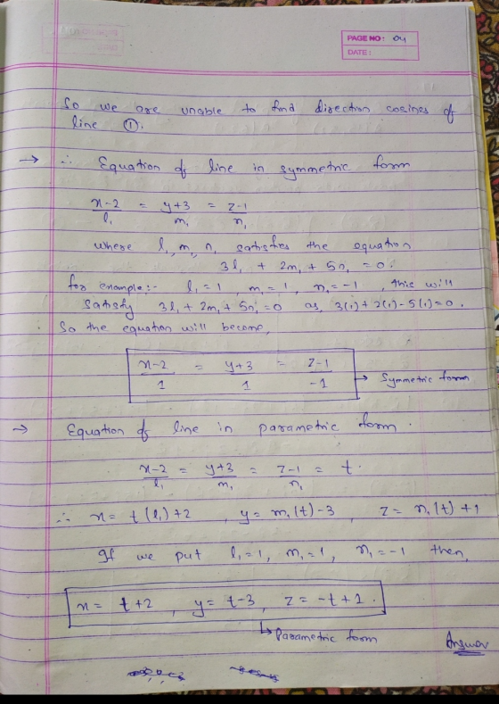 PAGE NO: ou DATE: So line are unable to Ana direction cosines of Equation of line form in symmetric 7-2 m2 4+3 2-1 ma ni wher