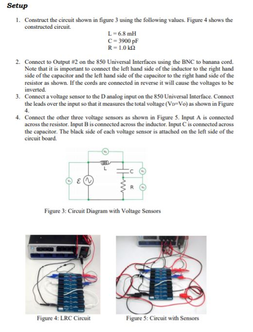 Setup 1. Construct the circuit shown in figure 3 using the following values. Figure 4 shows the constructed circuit. L=6.8 mH