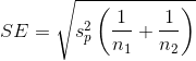 SE=\sqrt{s_p^2\left ( \frac{1}{n_1}+\frac{1}{n_2} \right )}