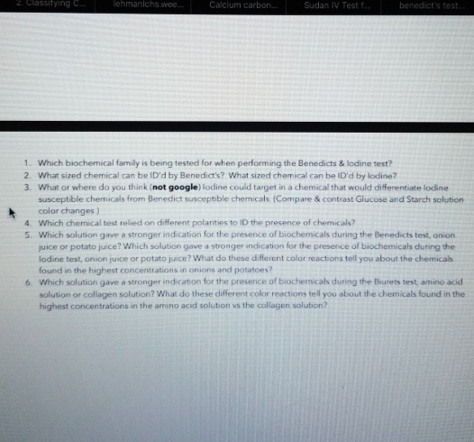 2. Classifying C o nmanichs.wee... Calcium carbon.. Sudan IV Testi.. benedicts test 1. Which biochemical family is being tes