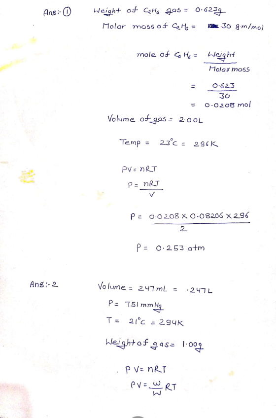 Ang :- Weight of a Ho gas 0.6239 Molar mass of Cz Ho = Kate 30 g.m/mo) mole of Co Ho= Weight Molar mass 0.623 30 0.0208 mol V