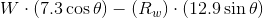 W. (7.3 cos ) - (R) (12.9 sin )