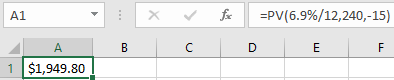 A1 x fc C =PV(6.9%/12,240,-15) D E F B A $1,949.80 1