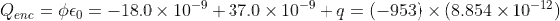 Q_{enc}=\phi\epsilon_0=-18.0\times10^{-9}+37.0\times10^{-9}+q=(-953)\times(8.854\times10^{-12})