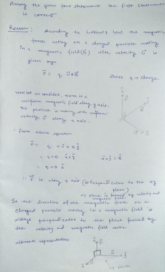 son your statements the first statement Among ng is the the airen given correct Reason: According to Lorentz Law the magnetic
