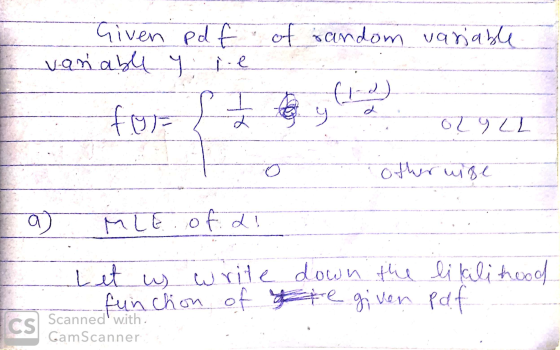 Given pdf of random variable vanable yie - 09462947 o otherwise MLE of al - Let ws write function of down the likelihood the
