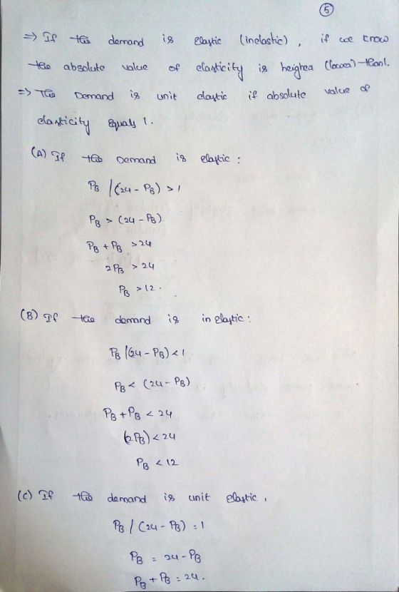 value oe elaticityis heidea te Value op (A)le -a Demand i% elagic : 2Ps 24 P 12 (8) tGadomnd in glastie Pt) 24 Pg 412 (c)FL -tGa demand i8 unit glatic. 8 2Ct-