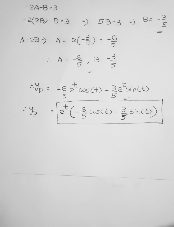 -2A-B=3 - 2(2B)-B=3 =) -53=3 =) B: - A=28=A = 2(0) = -6 - A = , B=-3 ->p = get cosct) - Besinct) -Yp - let-cascto a sinct))