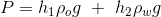 P = h_1\rho_og \ +\ h_2\rho_wg