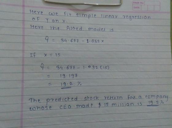 PAGE No. DATE -Here ces e fit simple linear regress) on of Y on x Hese the Bred mode s 34 6 1 032 X y- 34.64 -1.032 (15) 13,