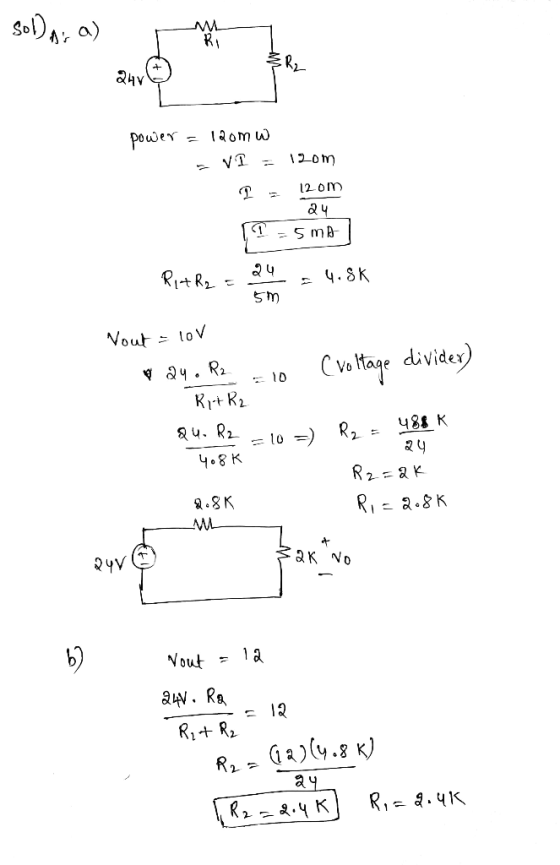 Solar a) power = 120mw VI = 120m 9 1201 24 IT-5 MB Rit R2 = 24 = 4.8K 5m Vout = 10V 24 ♡ 24. Rz 1 (voltage divider) Ritra Qu.