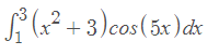 2. 8 (42 +3) cos(5x) dx