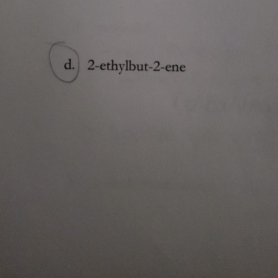 d. 2-ethylbut-2-ene